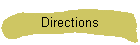 Directions