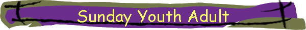 Sunday Youth Adult